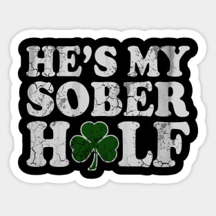 He's My Sober Half St Patrick's Day Matching Couples Sticker